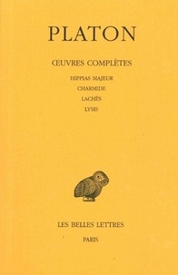  Platon - Oeuvres complètes - Tome 2, Hippias majeur ; Charmide ; Lachès ; Lysis.