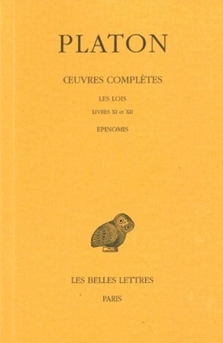  Platon - Oeuvres complètes - Tome 12, 2e partie, Les Lois, livres XI-XII ; Epinomis.