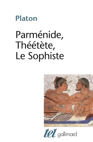  Platon - Parménide. Théétète. Le sophiste.