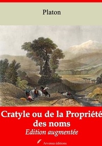 Platón Platón - Cratyle ou de la Propriété des noms – suivi d'annexes - Nouvelle édition 2019.