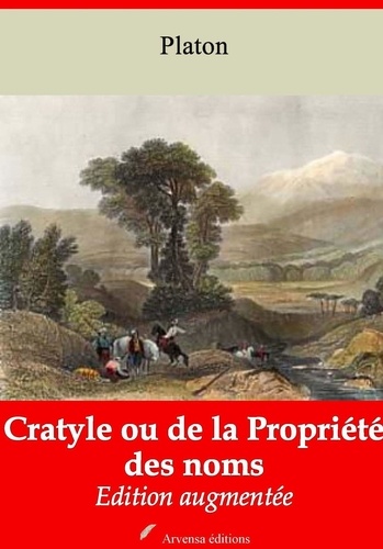 Cratyle ou de la Propriété des noms – suivi d'annexes. Nouvelle édition 2019