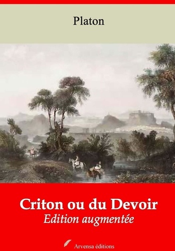 Criton ou du Devoir – suivi d'annexes. Nouvelle édition 2019