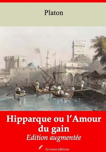 Hipparque ou l’Amour du gain – suivi d'annexes. Nouvelle édition 2019