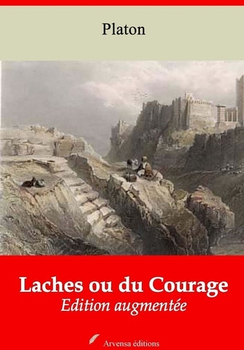 Laches ou du Courage – suivi d'annexes. Nouvelle édition 2019