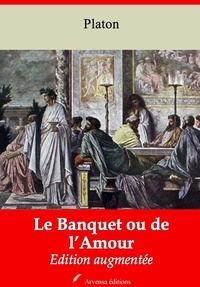 Platón Platón - Le Banquet ou de l’Amour – suivi d'annexes - Nouvelle édition 2019.