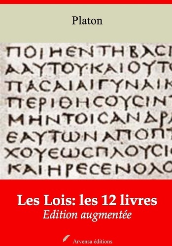 Platón Platón - Les Lois: les 12 livres – suivi d'annexes - Nouvelle édition 2019.