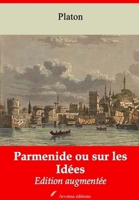 Platón Platón - Parmenide ou sur les Idées – suivi d'annexes - Nouvelle édition 2019.