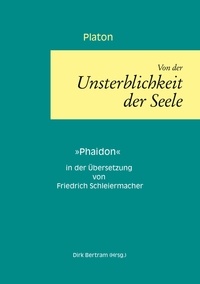  Platon et Dirk Bertram - Über die Unsterblichkeit der Seele - Phaidon.