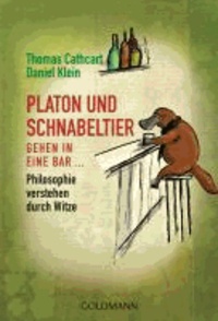 Platon und Schnabeltier gehen in eine Bar... - Philosophie verstehen durch Witze.