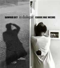 Dawoud Bey & Carrie Mae Weems: in dialogue