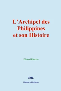 L’Archipel des Philippines et son Histoire
