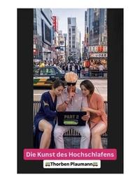 Die Kunst des Hochschlafens