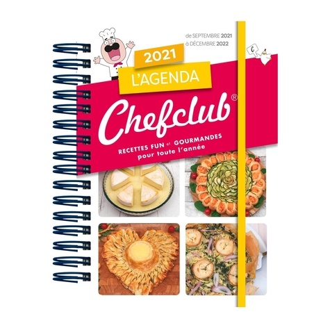 Agenda Chefclub. Recettes créatives et gourmandes  Edition 2021-2022