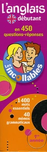 L'anglais débutant en 450 questions-réponses