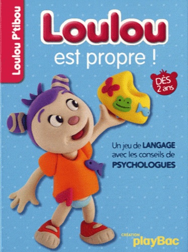  Play Bac - Loulou est propre ! - Un jeu de langage avec les conseils de psychologues, dès 2 ans.
