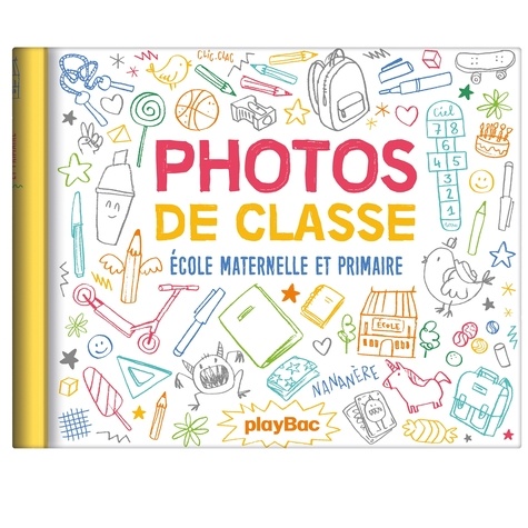 Photos de classe. Ecole maternelle et primaire  Edition 2018