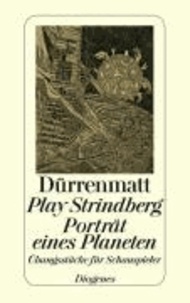 Play Strindberg. Porträt eines Planeten - Übungsstücke für Schauspieler.