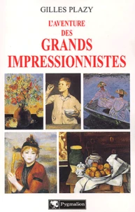 L'Aventure Des Grands Impressionnistes