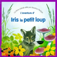 L'aventure d'Iris le petit loup