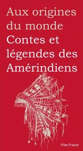Contes et légendes des indiens d'Amérique du Nord