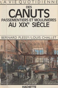 La vie quotidienne des canuts