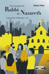 A la rencontre du Rabbi de Nazareth