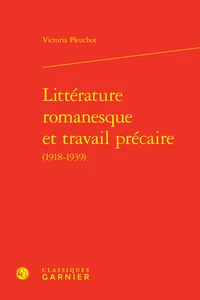 Littérature romanesque et travail précaire (1918-1939)