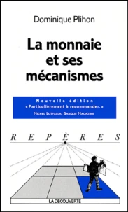 La Monnaie Et Ses Mecanismes. Edition 2001