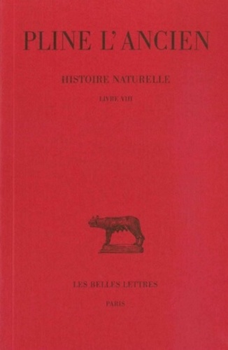 Pline l'Ancien - Histoire naturelle - Livre VIII.