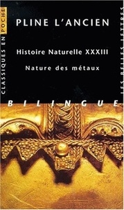  Pline l'Ancien - Histoire Naturelle . Livre 33, Nature Des Metaux, Edition Bilingue.