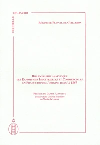 Bibliographie analytique des expositions industrielles et commerciales en France depuis l'origine jusqu'à 1867