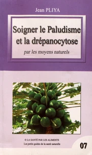Soigner le paludisme et la drépanocytose par les moyens naturels