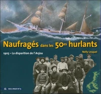 Naufrages dans les 50es hurlants : 1905 la disparition de l'Anjou
