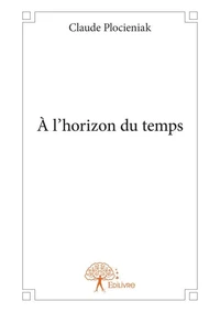 À l'horizon du temps