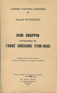 Dom Grappin correspondant de l'abbé Grégoire, 1796-1830