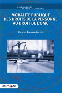 Droit de l'OMC et exception de moralité publique