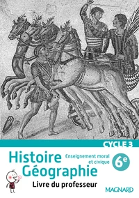Histoire - Géographie - Enseignement Moral et civique 6e Cycle 3