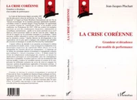 LA CRISE COREENNE. Grandeur et décadence d'un modèle de performance