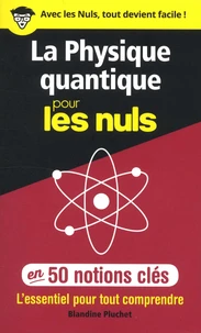 La physique quantique pour les nuls en 50 notions clés