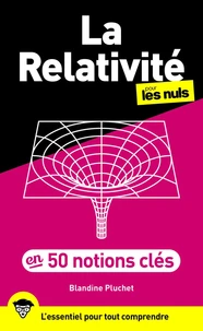 La relativité générale et les grandes théories d'Einstein pour les Nuls en 50 notions clés