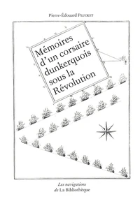 Mémoires d'un corsaire dunkerquois sous la Révolution