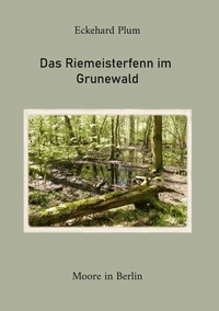 Das Riemeisterfenn im Grunewald