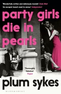 Plum Sykes - Party Girls Die in Pearls.