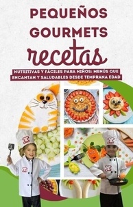 Livre réel téléchargement ebook Pequeños Gourmets, Recetas Nutritivas y Fáciles para Niños: Menús que Encantan y Saludables desde Temprana Edad par Pluma Digital
