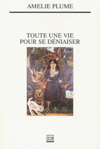 Toute Une Vie Pour Se Deniaiser