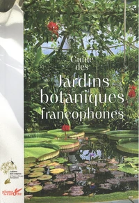 Guide des jardins botaniques francophones