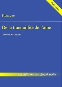  Plutarque - De la tranquillité de l'âme (édition enrichie).