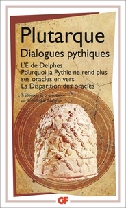  Plutarque - Dialogues pythiques - L'E de Delphes.Pourquoi la Pythie ne rend plus ses oracles en vers.La disparition des oracles.