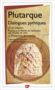  Plutarque - Dialogues pythiques - L'E de Delphes.Pourquoi la Pythie ne rend plus ses oracles en vers.La disparition des oracles.