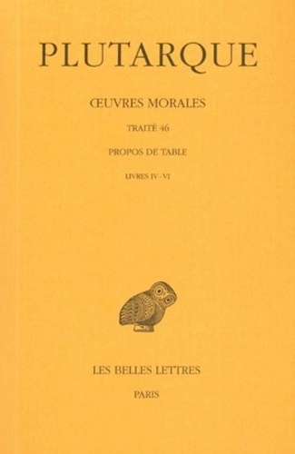  Plutarque - Oeuvres morales - Tome 9, 2e partie, Traité 46, Propos de Table (Livres IV-VI).